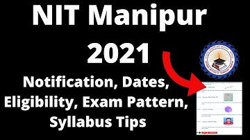 NIT Manipur 2021: Application Form, Exam Pattern, Eligibility Criteria, Syllabus, Preparation Tips