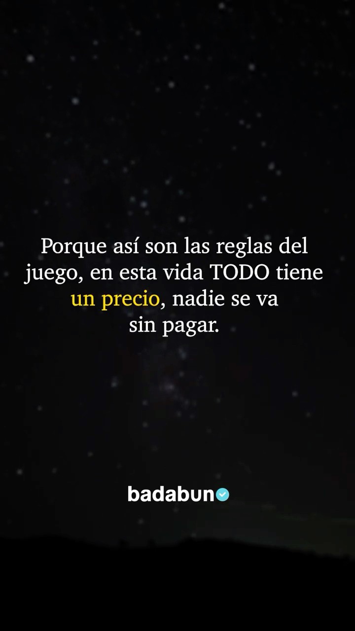 En la vida TODO tiene un precio