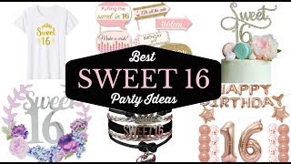 50 Best Sweet Sixteen Party Ideas \& Supplies!