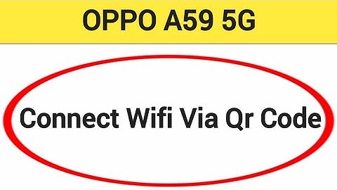 How to connect WiFi via QR code, Oppo A59 5G me Bina password ke Wi Fi connect kaise karen