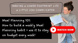 Meal Planning 101: How to build a weekly meal planning habit + use it to stay on budget every week!