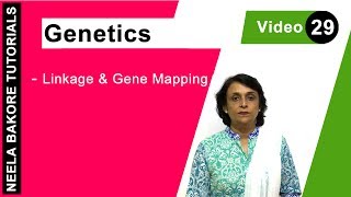 Genetics - Principles of Inheritance & Variations | NEET | Linkage & Gene Mapping | Neela Bakore