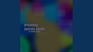 Dreaming Secrets Awake