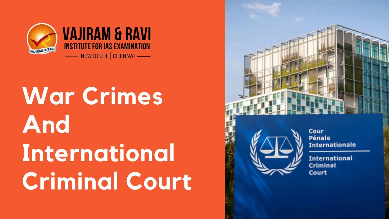 War Crimes & The International Criminal Court | | General Studies for UPSC CSE | Vajiram & Ravi