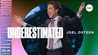 Underestimated | Joel Osteen