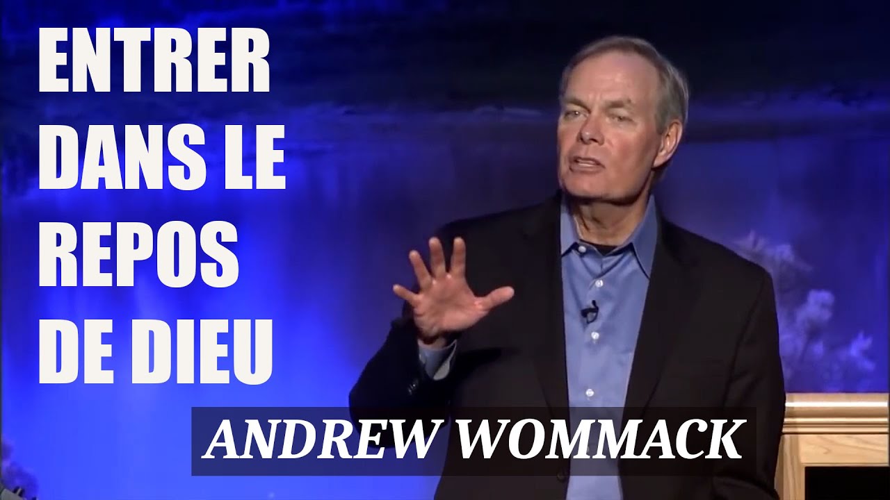 Entrer dans le repos de Dieu - Andrew Wommack