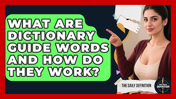 What Are Dictionary Guide Words And How Do They Work? - The Daily Definition