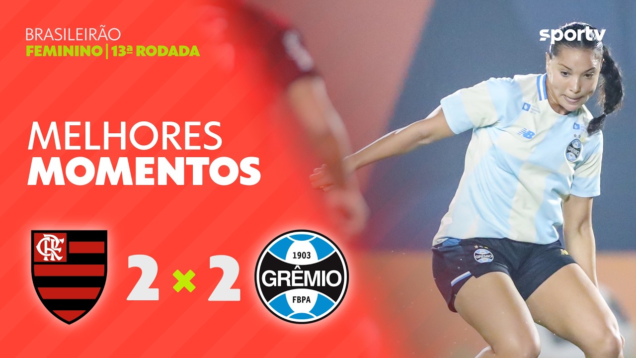FLAMENGO 2 X 2 GRÊMIO | MELHORES MOMENTOS | 13ª RODADA BRASILEIRÃO FEMININO 2026 | sportv