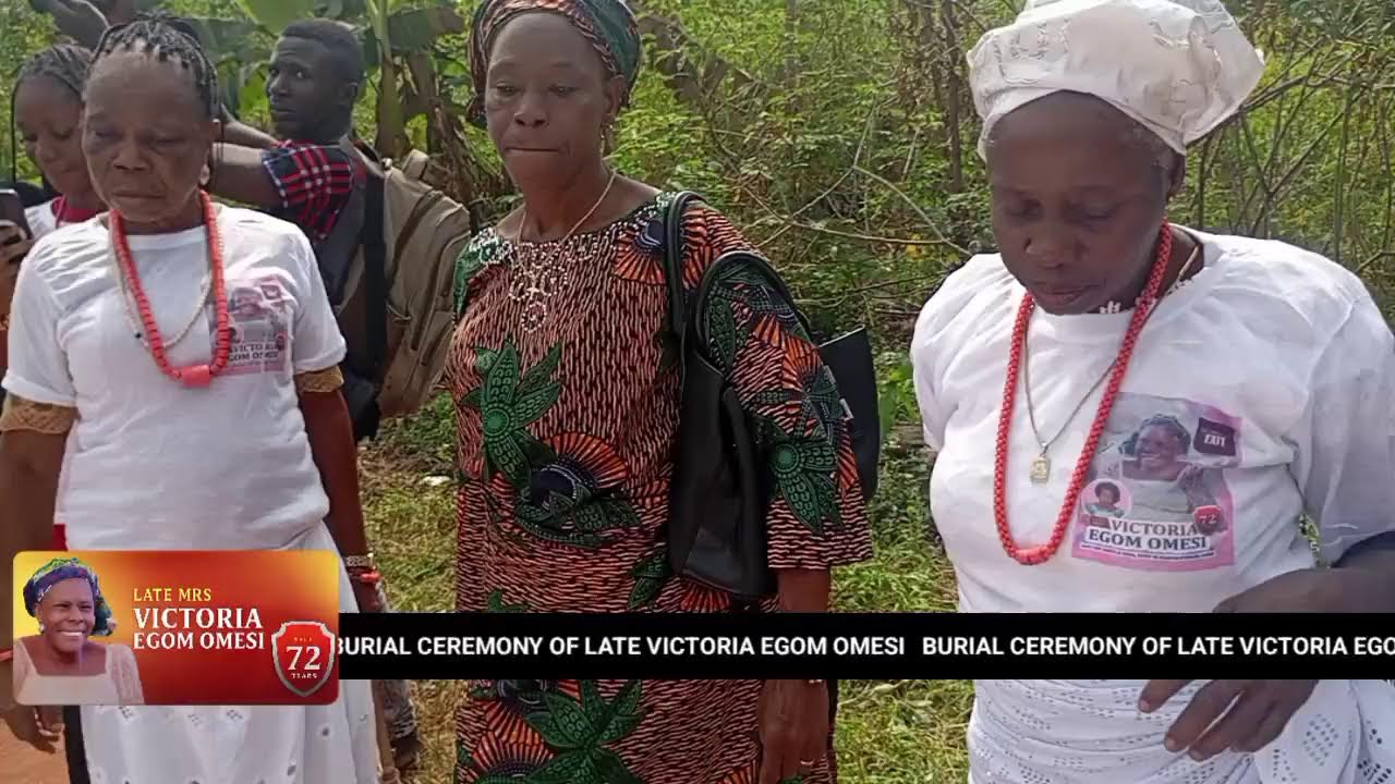 BURIAL CEREMONY OF LATE VICTORIA EGOM OMESI