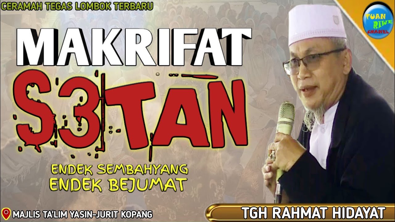 Makrifat Set4n | TGH RAHMAT HIDAYAT (ORONG BUKAN) CERAMAH LOMBOK TERBARU TEGAS | Majlis Yasin Jurit