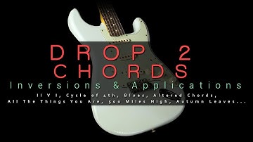 Drop 2 Chords - Voicings, Inversions & Applications - TheGuitarLab.net -