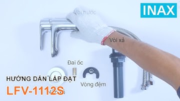 INAX LFV-1112S - Hướng dẫn lắp đặt Vòi chậu lavabo nóng lạnh - VUATHIETBI.COM