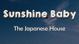 The Japanese House - Sunshine Baby (Lyrics) | I don't know what's right anymore
