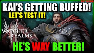 Kai's Buff Is Amazing! - Did you sell him!?!?  Watcher Of Realms - TEST SERVER