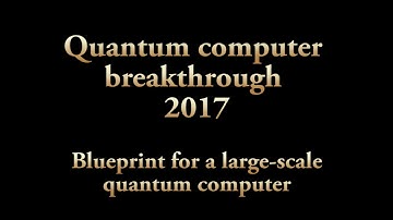 Quantum computer breakthrough 2017 !