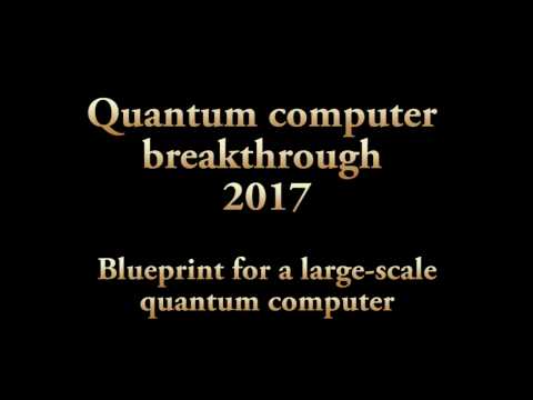 Quantum computer breakthrough 2017 !