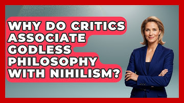 Why Do Critics Associate Godless Philosophy With Nihilism? | Learn About Atheism News