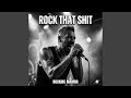 Rock That Shit (Single)