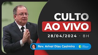 Culto das 8h | 28/04/24 |  AO VIVO - Igreja Presbiteriana de Pinheiros | Pr. Arival Dias Casimiro
