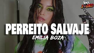 Emilia, Boza - Perreito Salvaje Letra)