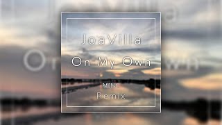 JoaVilla - On My Own (MINC Remix)