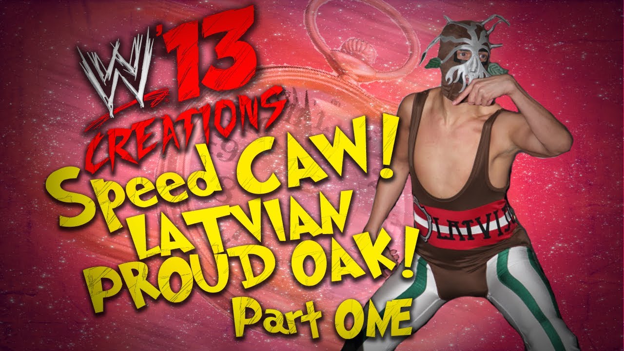 WWE 13 - Speed Caw - Latvian Proud Oak (Part 1)