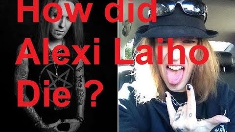 How did Alexi Laiho Die ?