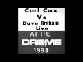 Carl cox vs dave graham live at the drome nightclub 1993