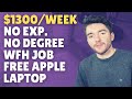 $1300/Week No Experience No Degree Work-From-Home Job Free Apple Laptop 2022