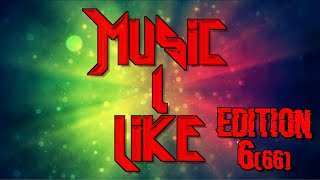 Music I Like - Edition 6(66)