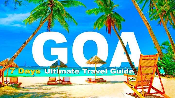 Explore Goa in 7 days: A Complete Travel Guide - 4K Video HD