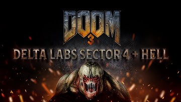 Doom 3 (Nightmare) - Delta Labs - Level 4 + Hell
