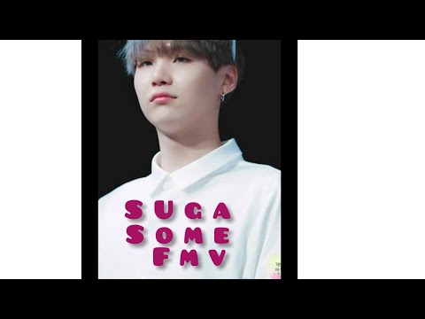 SUGA • Some • FMV [request video] 💜💜💜💜💜 sorry for being late☺