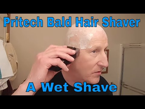 The Pritech Bald Hair Shaver and We do a Wet Shave