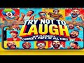 Try Not to Laugh Challenge | The Funniest Comedy Clips of All Time!🤣🤣