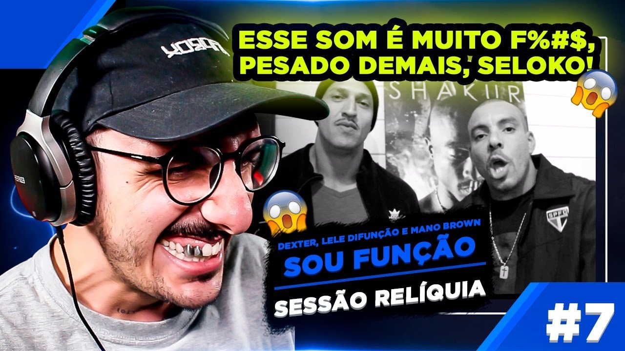 Sessão Relíquia #7 - Dexter - Sou Função ft. Lele DiFunção e Mano Brown