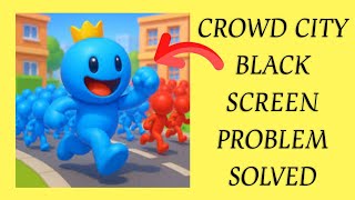 How To Solve Crowd City App Black Screen Problem|| Rsha26 Solutions screenshot 4