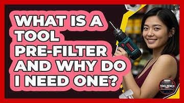 What Is A Tool Pre-filter And Why Do I Need One? - ToolBench Pros