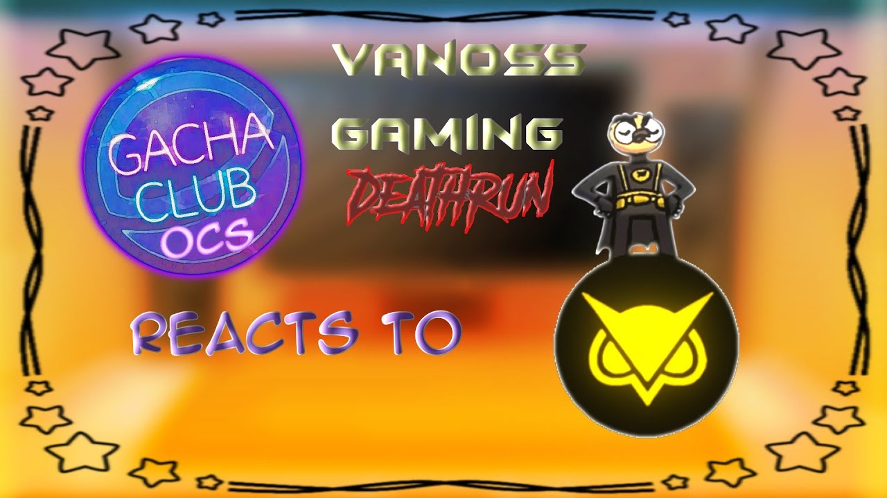 𝑶𝑪𝑺 react to {𝓥𝓪𝓷𝓸𝓼𝓼𝓖𝓪𝓶𝓲𝓷𝓰} - {𝒟ℯ𝒶𝓉𝒽ℛ𝓊𝓃}