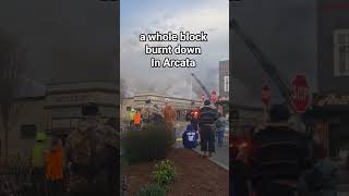 a whole block burnt down In #Arcata #humboldt #california