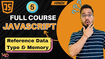 JavaScript Tutorial in Hindi #5 | Heap vs Stack Memory || Reference Data Type (2025)