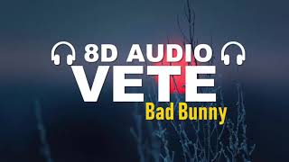 VETE - Bad Bunny ( Lyric/8d Audio)