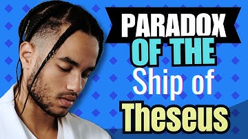 Paradox of the Ship of Theseus