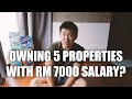 Asking sean 229  owning 5 properties with rm 7000 salary