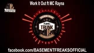 Basement Freaks - Work It Out feat Mc Rayna