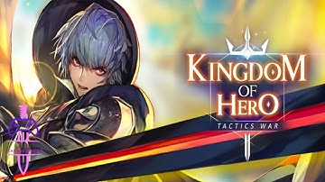 Kingdom of Hero Tactic War - New Strategy RPG Gameplay [Android/iOS]