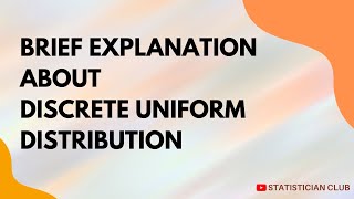 Brief description about discrete uniform distribution
