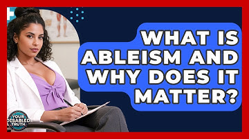 What Is Ableism And Why Does It Matter? - Your Disabled Truth