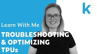 Learn With Me: Troubleshooting and Optimizing for Tensor Processing Units (TPUs) | Kaggle
