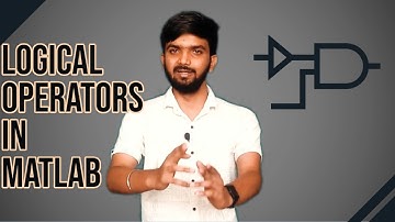 #9 MATLAB Tutorial for Beginners | Logical Operators in MATLAB | Operators